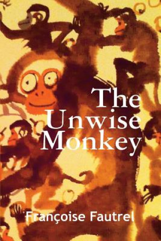 Könyv Unwise Monkey Francoise Fautrel