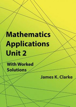 Buch Mathematics Applications Unit 2 James K Clarke