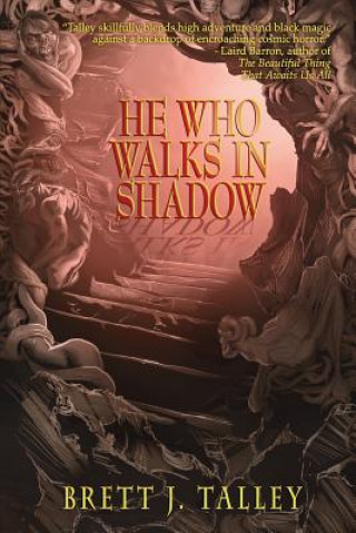 Kniha He Who Walks in Shadow Brett J Talley