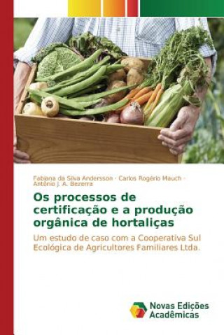 Carte Os processos de certificacao e a producao organica de hortalicas A Bezerra Antonio J