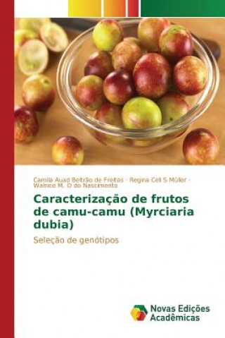 Książka Caracterizacao de frutos de camu-camu (Myrciaria dubia) Do Nascimento Walnice M O