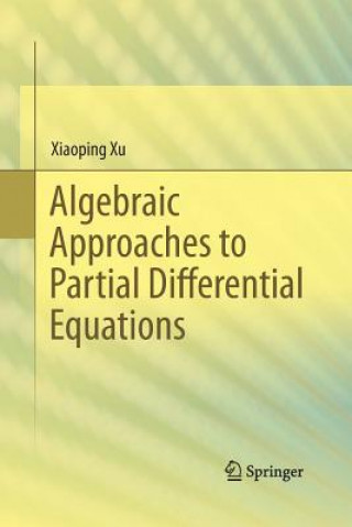 Könyv Algebraic Approaches to Partial Differential Equations Xiaoping Xu