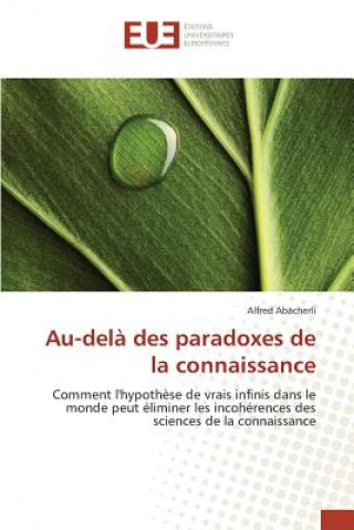 Kniha Au-Dela Des Paradoxes de la Connaissance Abacherli Alfred