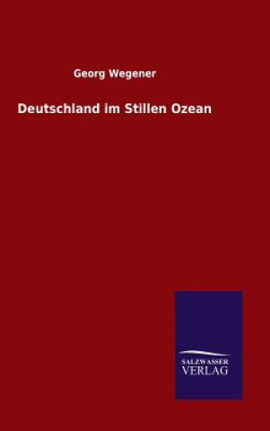 Kniha Deutschland im Stillen Ozean Georg Wegener