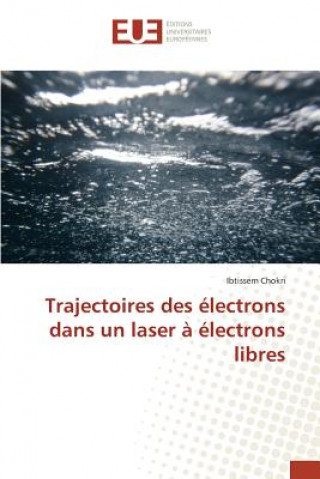 Carte Trajectoires Des Electrons Dans Un Laser A Electrons Libres Chokri Ibtissem