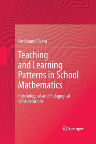 Könyv Teaching and Learning Patterns in School Mathematics Ferdinand Rivera