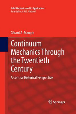 Carte Continuum Mechanics Through the Twentieth Century Maugin