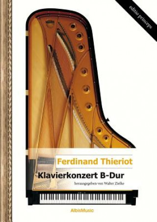 Könyv Klavierkonzert B-Dur (Hrsg.: Walter Zielke) Ferdinand Thieriot