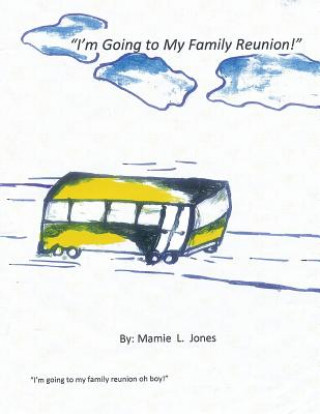 Книга I'm Going to My Family Reunion! Mamie Jones