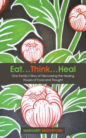 Libro Eat...Think...Heal Margaret Bridgeford