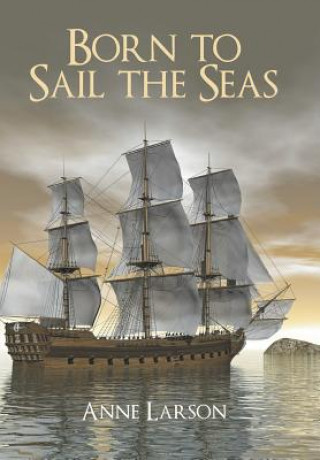 Knjiga Born to Sail the Seas Larson