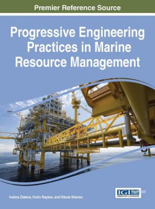 Knjiga Progressive Engineering Practices in Marine Resource Management Ivelina Zlateva