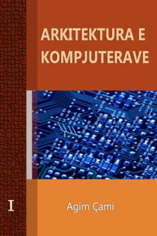 Книга Arkitektura E Kompjuterave Agim Cami