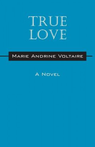 Книга True Love Marie Andrine Voltaire