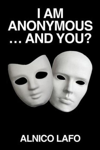 Kniha I am Anonymous ... and You? Alnico Lafo