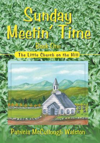 Kniha Sunday Meetin' Time Patricia McCullough Walston