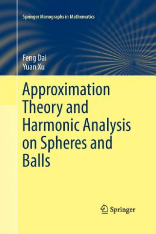 Carte Approximation Theory and Harmonic Analysis on Spheres and Balls Yuan (University of Oregon) Xu
