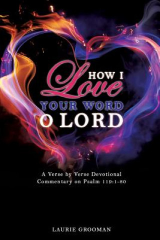 Книга How I Love Your Word, O Lord Laurie Grooman