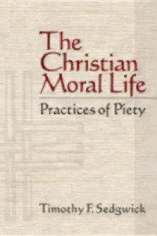 Livre Christian Moral Life Timothy F. Sedgwick