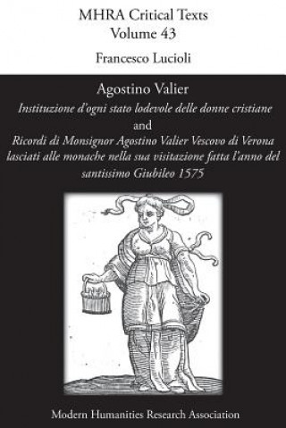Carte Agostino Valier, 'Instituzione d'ogni stato lodevole delle donne cristiane' Agostino Valier