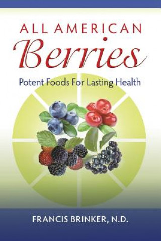 Kniha All American Berries - Potent Foods For Lasting Health Nd Francis Brinker