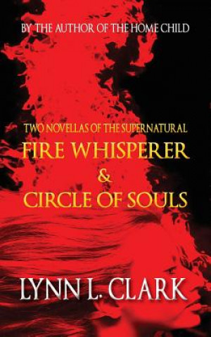 Książka Fire Whisperer & Circle of Souls Lynn L Clark