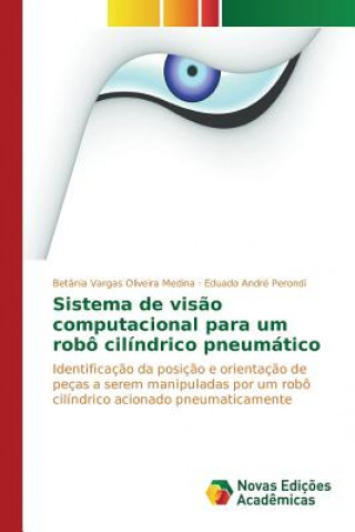 Książka Sistema de visao computacional para um robo cilindrico pneumatico Perondi Eduado Andre