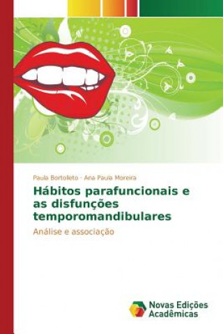 Könyv Habitos parafuncionais e as disfuncoes temporomandibulares Moreira Ana Paula