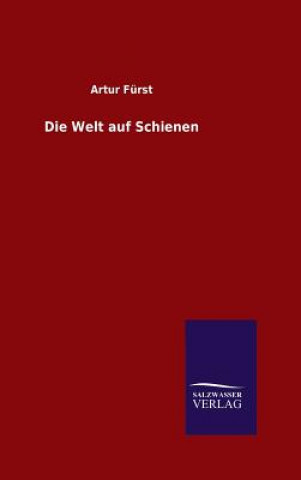 Knjiga Die Welt auf Schienen Artur Furst