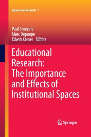 Knjiga Educational Research: The Importance and Effects of Institutional Spaces Marc Depaepe