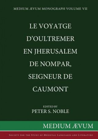 Carte Le Voyatge D'Oultremer en Jherusalem de Nompar, Seigneur de Caumont Peter S Noble