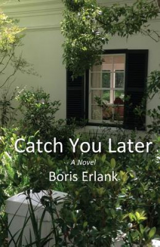 Book Catch You Later Boris R Erlank