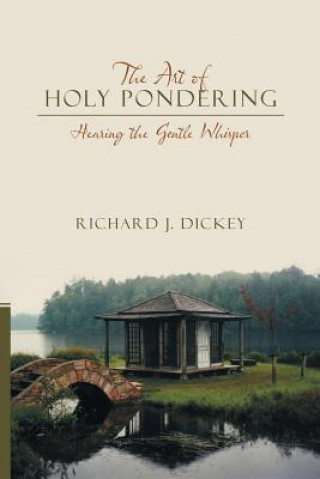 Carte Art of Holy Pondering Richard J Dickey