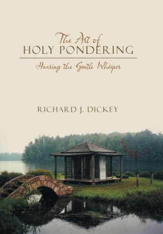 Kniha Art of Holy Pondering Richard J Dickey