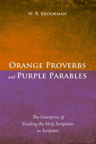 Carte Orange Proverbs and Purple Parables W R Brookman