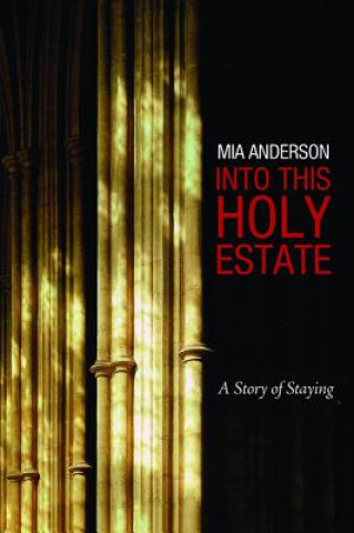 Kniha Into This Holy Estate Mia Anderson