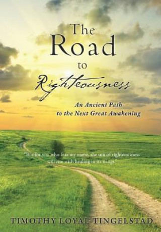 Boek Road to Righteousness Timothy Loyal Tingelstad