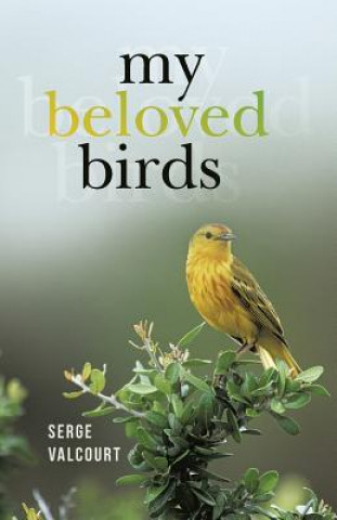 Libro My Beloved Birds Serge Valcourt