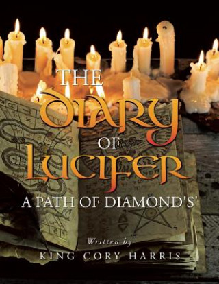 Könyv Diary of Lucifer a Path of Diamond's' King Cory Harris