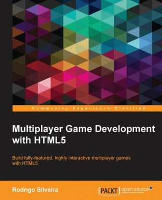 Carte Multiplayer Game Development with HTML5 Rodrigo Silveira