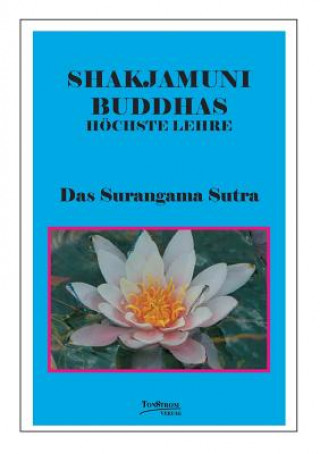 Livre Buddhas Hoechste Lehre Das Surangama Sutra Wolfgang Zebra Schorat