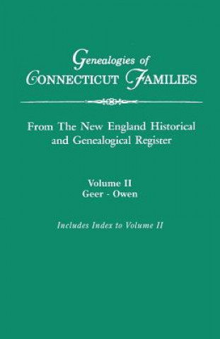 Kniha Genealogies of Connecticut Families, from The New England Historical and Genealogical Register. In Three Volumes. Volume II New England Hist and Gen Register