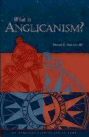 Carte What Is Anglicanism? U. Holmes