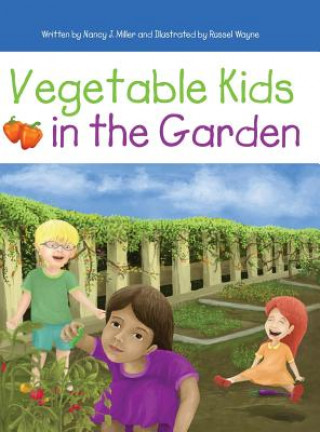 Kniha Vegetable Kids in the Garden Nancy J Miller