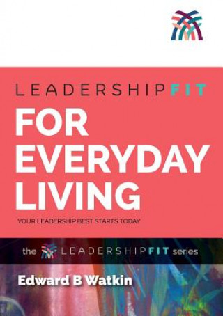 Carte Leadershipfit for Everyday Living Edward B Watkin