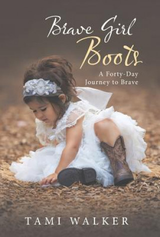 Könyv Brave Girl Boots Tami Walker