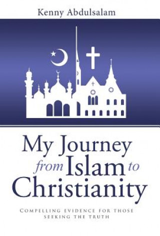 Kniha My Journey from Islam to Christianity Kenny Abdulsalam