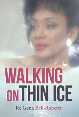 Kniha Walking on Thin Ice Re'gena Bell-Roberts