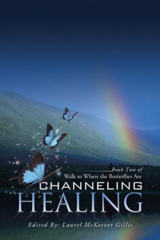 Könyv Channeling Healing Laurel McKeever Gillis