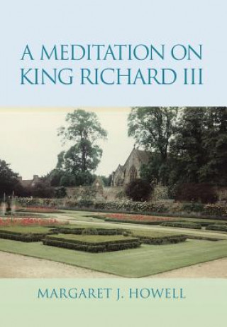 Книга Meditation on King Richard III Margaret J Howell